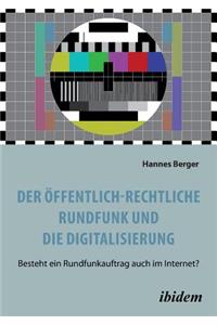Der öffentlich-rechtliche Rundfunk und die Digitalisierung