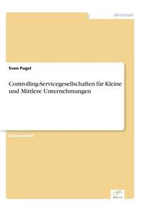 Controlling-Servicegesellschaften für Kleine und Mittlere Unternehmungen