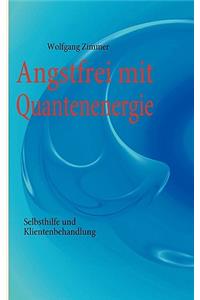 Angstfrei mit Quantenenergie