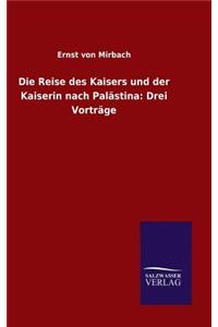 Reise des Kaisers und der Kaiserin nach Palästina