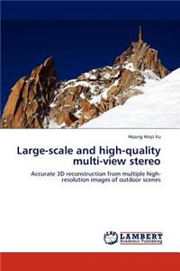 Large-Scale and High-Quality Multi-View Stereo