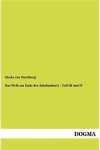 Das Weib am Ende des Jahrhunderts - Teil III und IV