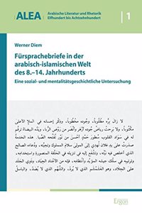 Fursprachebriefe in Der Arabisch-Islamischen Welt Des 8.-14. Jahrhunderts