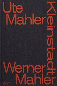 Ute Mahler & Werner Mahler: Small Town