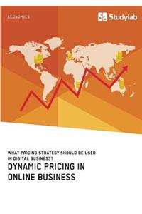 Dynamic Pricing in Online Business. What Pricing Strategy Should Be Used in Digital Business?