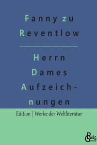 Herrn Dames Aufzeichnungen: Begebenheiten aus einem merkwürdigen Stadtteil