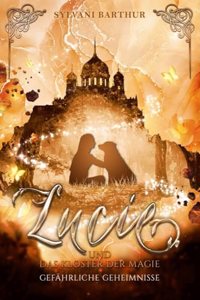Lucie und das Kloster der Magie - Gefahrliche Geheimnisse