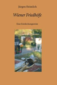 Wiener Friedhofe: Eine Entdeckungsreise