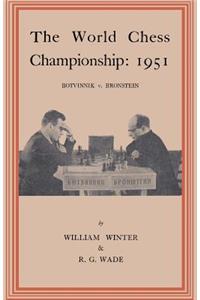 The World Chess Championship 1951 Botvinnik V. Bronstein