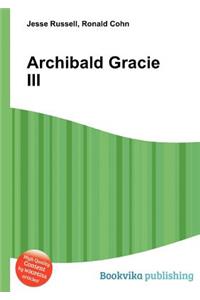 Archibald Gracie III