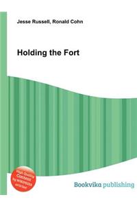 Holding the Fort
