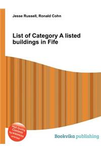 List of Category a Listed Buildings in Fife