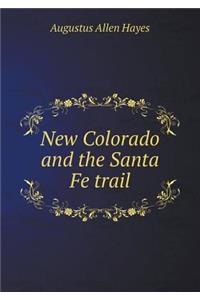 New Colorado and the Santa Fe Trail