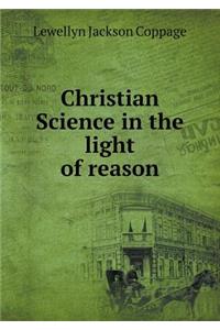 Christian Science in the Light of Reason