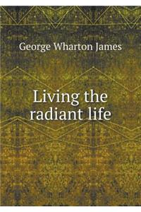 Living the Radiant Life