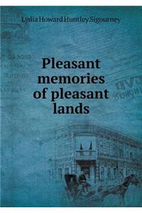 Pleasant memories of pleasant lands