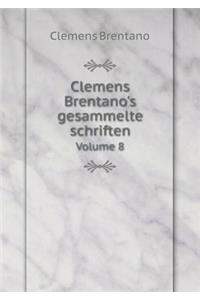 Clemens Brentano's Gesammelte Schriften Volume 8