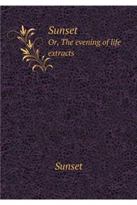 Sunset Or, the Evening of Life Extracts