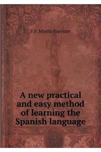 A New Practical and Easy Method of Learning the Spanish Language