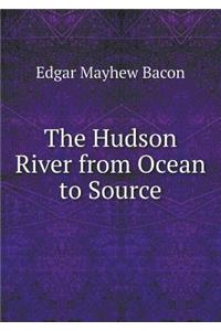 The Hudson River from Ocean to Source