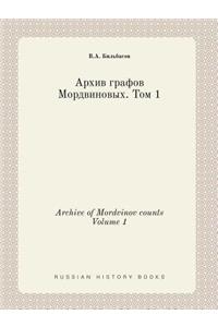 Archive of Mordvinov counts Volume 1