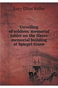 Unveiling of soldiers' memorial tablet on the Hayes memorial building at Spiegel Grove