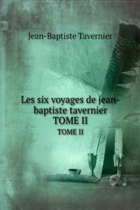 Les six voyages de jean-baptiste tavernier