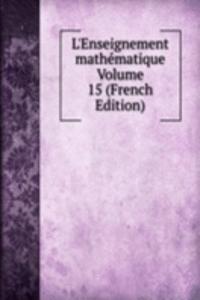 L'Enseignement mathematique Volume 15 (French Edition)