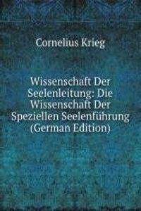 Wissenschaft Der Seelenleitung: Die Wissenschaft Der Speziellen Seelenfuhrung (German Edition)