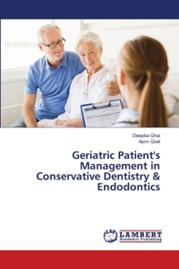 Geriatric Patient's Management in Conservative Dentistry & Endodontics