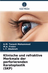 Klinische und refraktive Merkmale der perforierenden Keratoplastik (SKP)