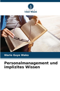 Personalmanagement und implizites Wissen