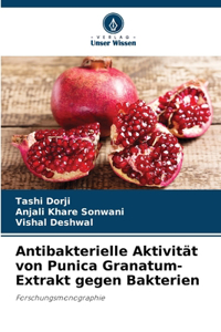 Antibakterielle Aktivität von Punica Granatum-Extrakt gegen Bakterien