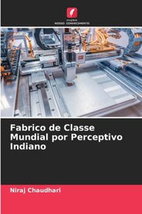 Fabrico de Classe Mundial por Perceptivo Indiano