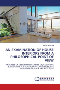 Examination of House Interiors from a Philosophical Point of View