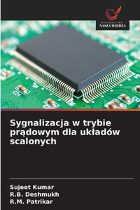 Sygnalizacja w trybie prądowym dla ukladów scalonych
