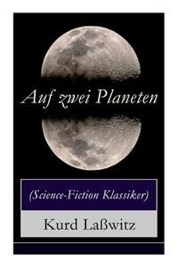 Auf zwei Planeten (Science-Fiction Klassiker)