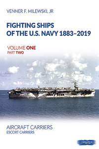 Fighting Ships of the U.S. Navy 1883-2019 Volume One Part Two