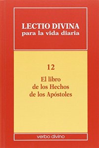 Lectio divina para la vida diaria: El libro de los Hechos de los Apostoles: Volumen 12