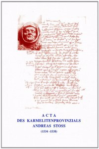 ACTA Des Karmelitenprovinzials Andreas Stoss (1375-1491)