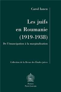 Les Juifs en Roumanie (1919-1938). De l'Emancipation a la Marginalisation