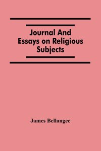 Journal And Essays On Religious Subjects