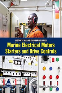 Marine Electrical Motors, Starters and Drive Controls (Elstan'sÂ® Marine Engineering Series)