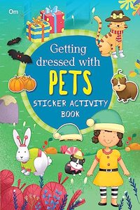 Activity book: Getting Dressed with Pets: Sticker Activity Book - Fun Activities for Kids