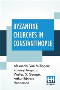 Byzantine Churches In Constantinople