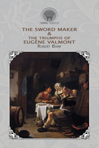 The Sword Maker & The Triumphs of Eug?ne Valmont