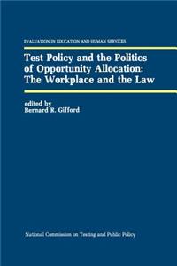 Test Policy and the Politics of Opportunity Allocation: The Workplace and the Law