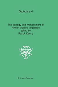 The ecology and management of African wetland vegetation