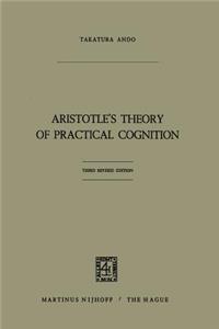 Aristotle’s Theory of Practical Cognition