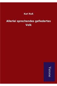 Allerlei sprechendes gefiedertes Volk